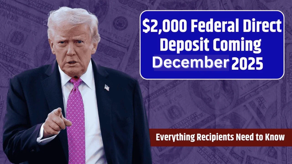 $2,000 Direct Deposit for U.S. Citizens in December 2025 – Eligibility, Payment Dates & IRS Instructions